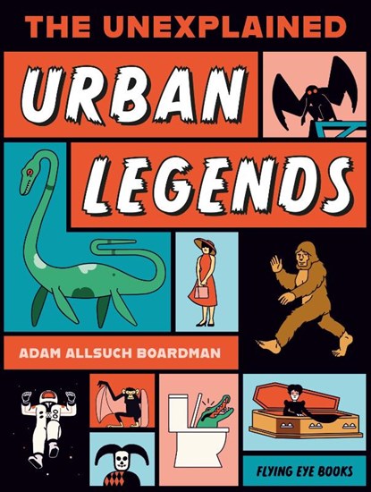 The Unexplained: Urban Legends, Adam Allsuch Boardman - Paperback - 9781838744021
