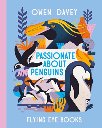 Passionate about Penguins, Owen Davey - Gebonden - 9781838748524