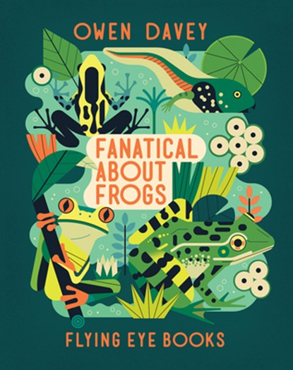 Fanatical about Frogs, Owen Davey - Paperback - 9781838748715