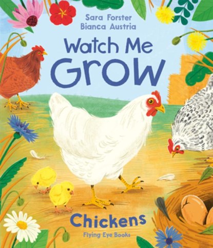 Watch Me Grow: Chickens, Sara Forster - Gebonden - 9781838748968