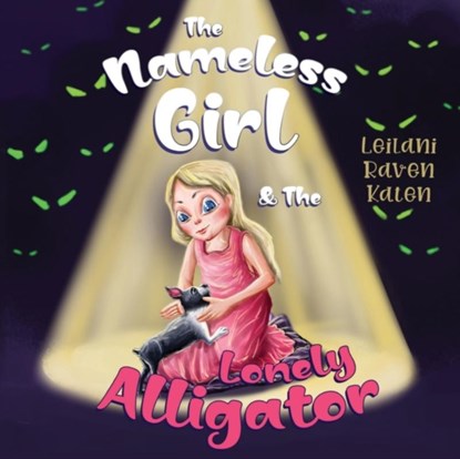 The Nameless Girl & The Lonely Alligator, Leilani Raven Katen - Paperback - 9781838753290