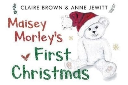 Maisey Morley's First Christmas, Claire Brown - Paperback - 9781838754785