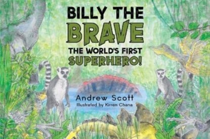 Billy The Brave - The World's First Superhero!, Andrew Scott - Paperback - 9781838755089