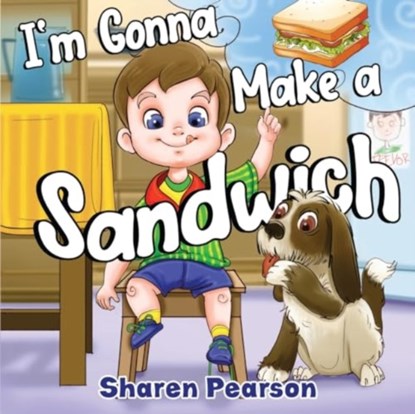 I'm Gonna Make a Sandwich, Sharen Pearson - Paperback - 9781838756741