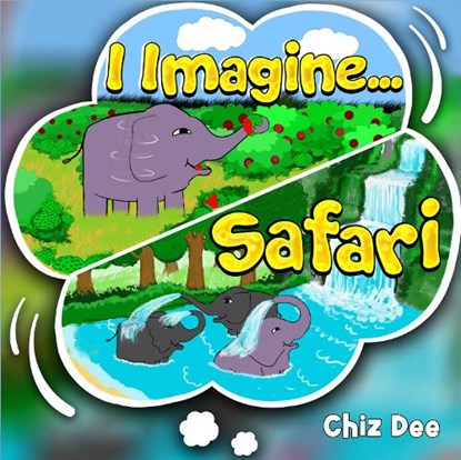 I Imagine .. Safari, Chiz Dee - Paperback - 9781838757007