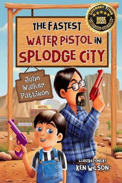 The Fastest Water Pistol in Splodge City, John Walker Pattison - Paperback - 9781838758226