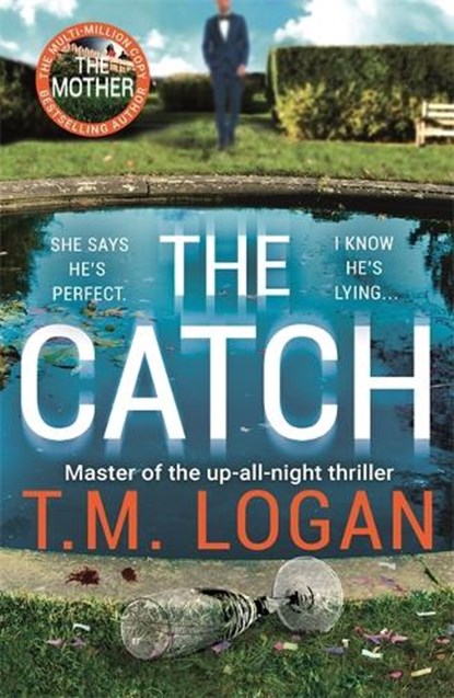 The Catch, T.M. Logan - Paperback - 9781838771164