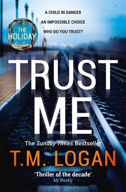 Trust Me, T.M. Logan - Paperback - 9781838772949