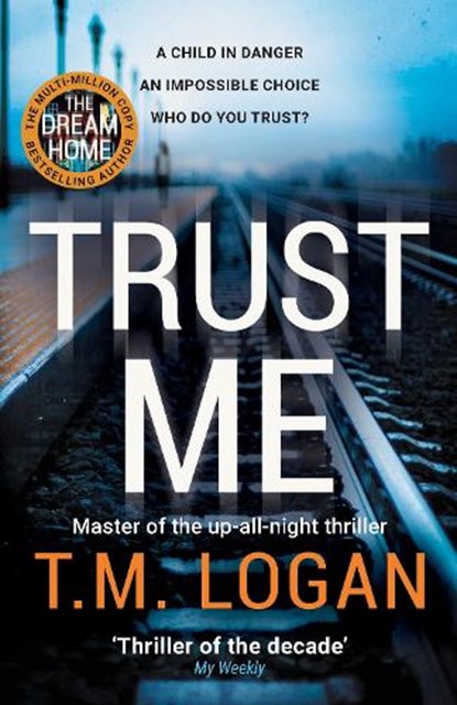 Trust Me, T.M. Logan - Paperback - 9781838772949