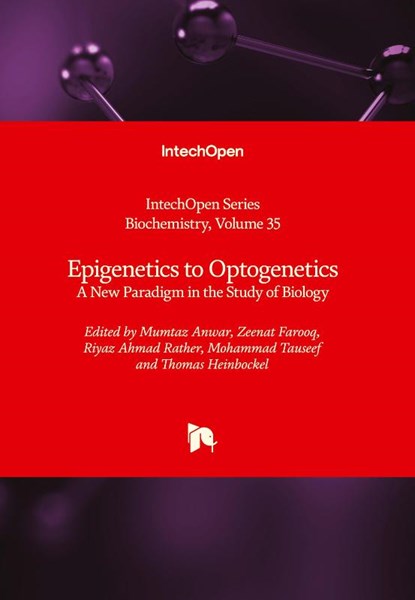 Epigenetics to Optogenetics, Mumtaz Anwar ; Zeenat Farooq ; Riyaz Ahmad Rather - Gebonden - 9781838809935