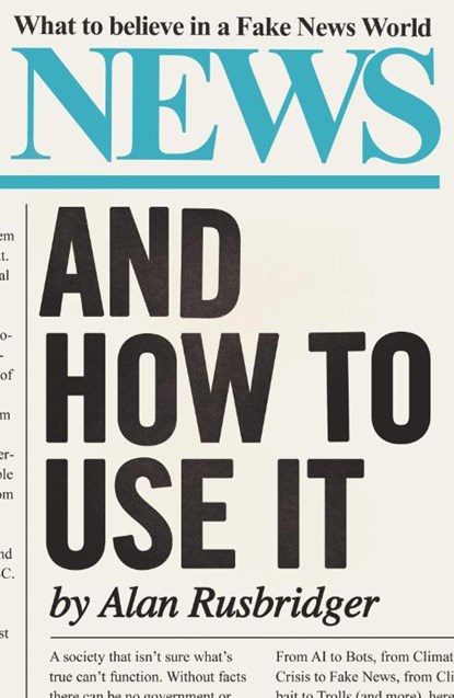 News and How to Use It, Alan Rusbridger - Gebonden Gebonden - 9781838851613