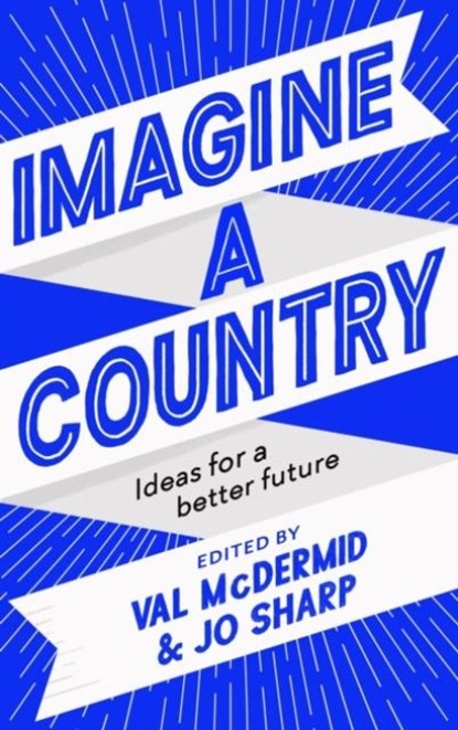 Imagine A Country, Val McDermid ; Jo Sharp - Gebonden - 9781838851699