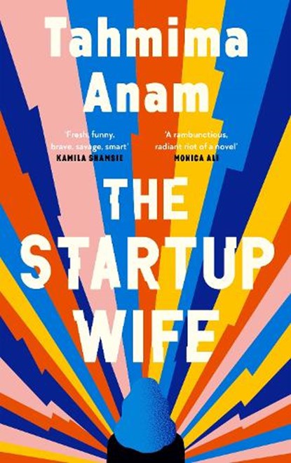The Startup Wife, Tahmima Anam - Gebonden - 9781838852481