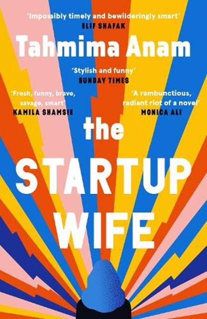 The Startup Wife, Tahmima Anam - Paperback - 9781838852528