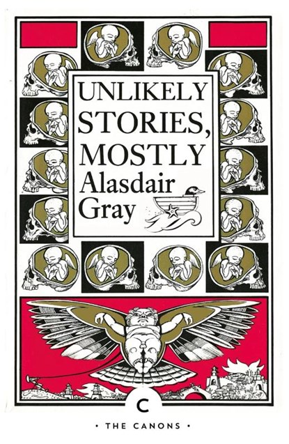 Unlikely Stories, Mostly, Alasdair Gray - Paperback - 9781838852733