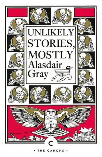 Unlikely Stories, Mostly, Alasdair Gray - Paperback - 9781838852733
