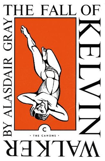 The Fall of Kelvin Walker, Alasdair Gray - Paperback - 9781838853853