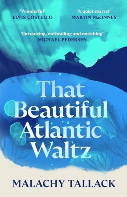 That Beautiful Atlantic Waltz, Malachy Tallack - Gebonden - 9781838854980