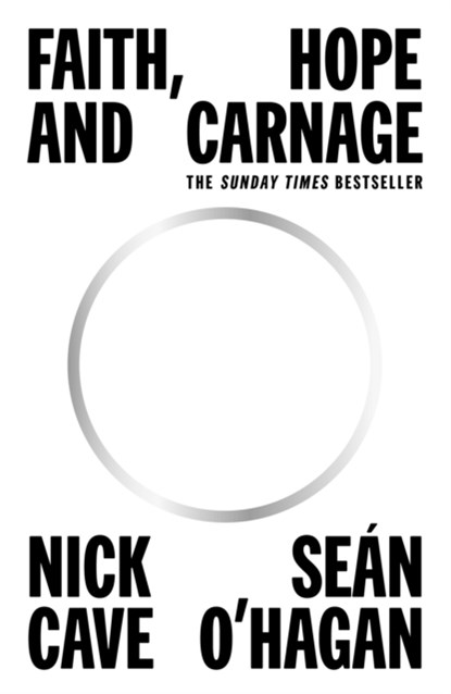 Faith, Hope and Carnage, Nick Cave ; Sean O'Hagan - Paperback - 9781838857684