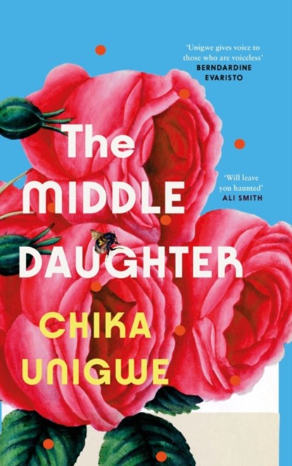 The Middle Daughter, Chika Unigwe - Gebonden - 9781838857899
