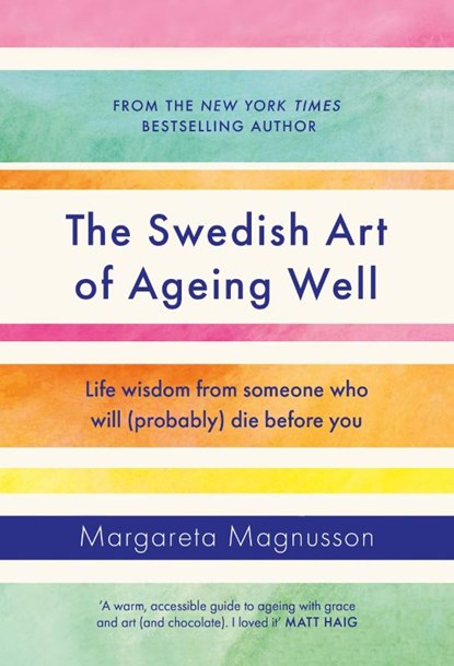 The Swedish Art of Ageing Well, Margareta Magnusson - Gebonden - 9781838859497