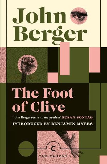 The Foot of Clive, John Berger - Paperback - 9781838859589