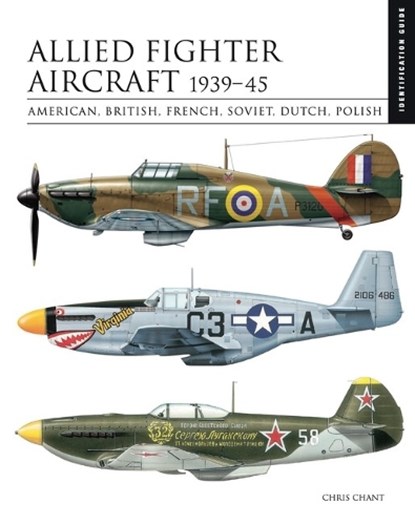 Allied Fighter Aircraft 1939–45, Chris Chant - Gebonden - 9781838861933