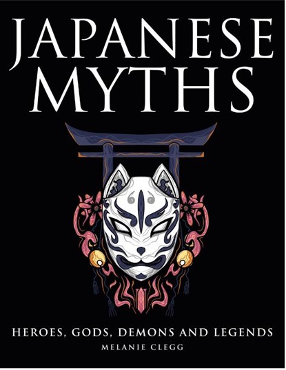 Japanese Myths, Melanie Clegg - Gebonden - 9781838863180