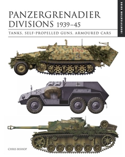 Panzergrenadier Divisions 1939–45, Chris Bishop - Gebonden - 9781838863524