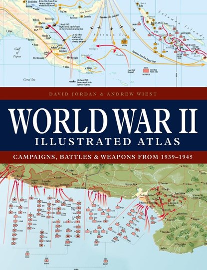 World War II Illustrated Atlas, David Jordan ; Professor Andrew (University Distinguished Professor of History Wiest - Gebonden - 9781838863531