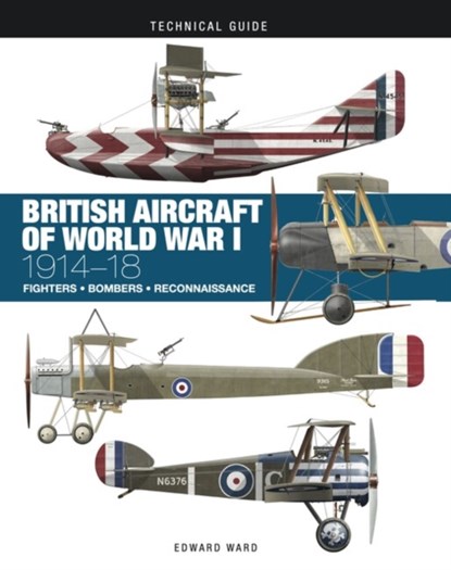 British Aircraft of World War I, Edward Ward ; Ronny Bar - Gebonden - 9781838864781