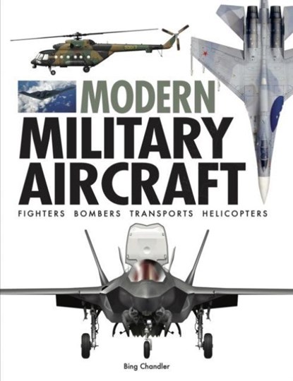 Modern Military Aircraft, Bing Chandler - Gebonden - 9781838865245