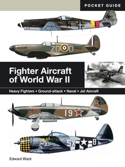 Fighter Aircraft of World War II, Edward Ward - Paperback - 9781838866099