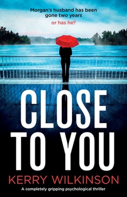 Close to You, Kerry Wilkinson - Paperback - 9781838881627