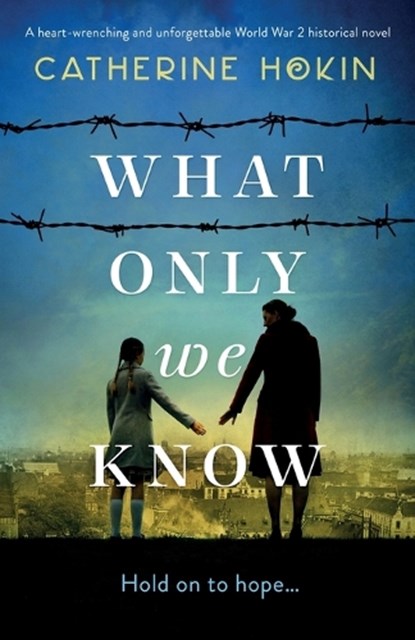 What Only We Know, HOKIN,  Catherine - Paperback - 9781838881832