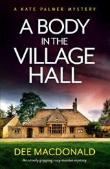 A Body in the Village Hall - Dee MacDonald - 9781838882068