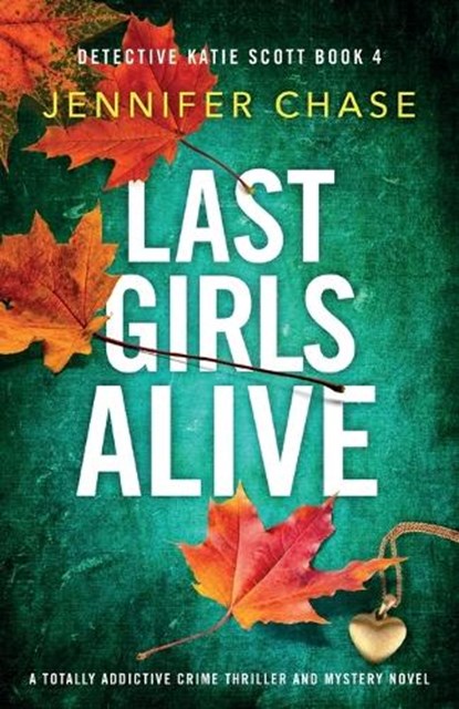 Last Girls Alive, Jennifer Chase - Paperback - 9781838888947