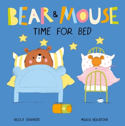 Bear and Mouse Time for Bed, Nicola Edwards - Gebonden - 9781838910419