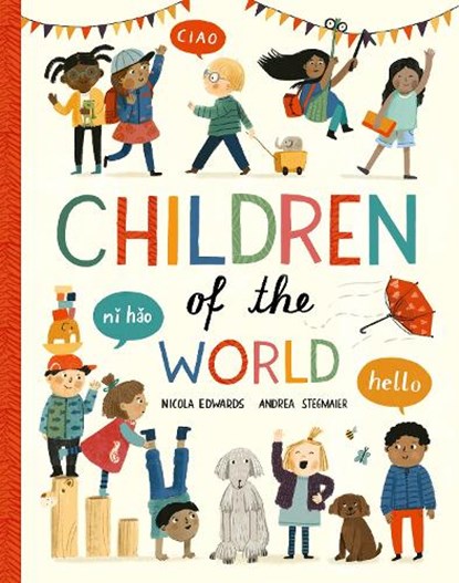 Children of the World, Nicola Edwards ; Andrea Stegmaier - Gebonden - 9781838913267