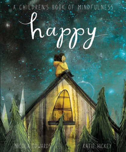 Happy: A Children's Book of Mindfulness, Nicola Edwards - Overig - 9781838914110