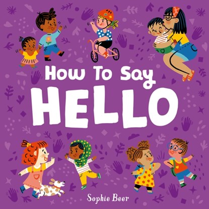 How to Say Hello, Sophie Beer - Gebonden - 9781838914158