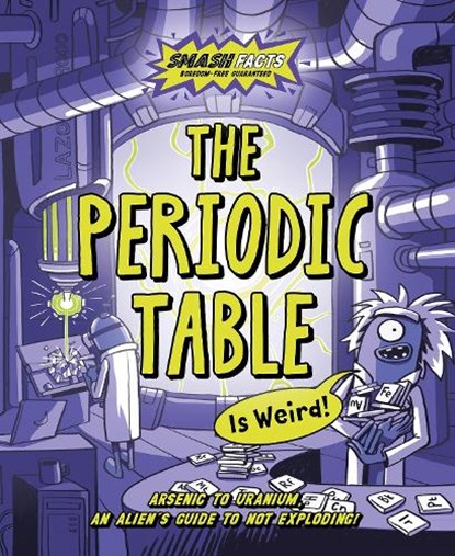 The Periodic Table is Weird, Noodle Fuel ; Luke Newell - Paperback - 9781838914585