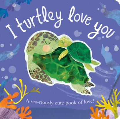 I Turtley Love You, Harriet Evans - Gebonden - 9781838915681