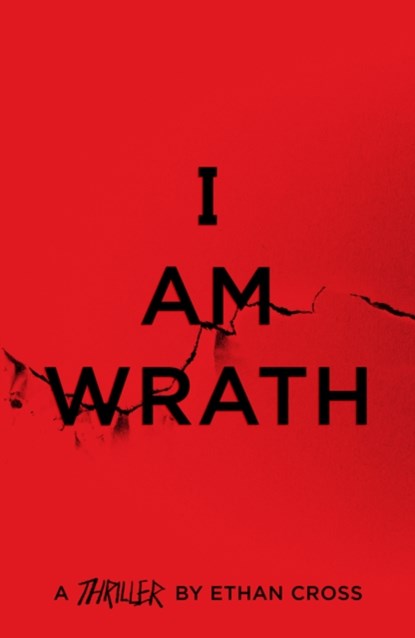 I Am Wrath, Ethan Cross - Paperback - 9781838931001