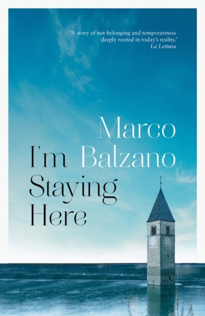 I'm Staying Here, Marco Balzano - Paperback - 9781838934446