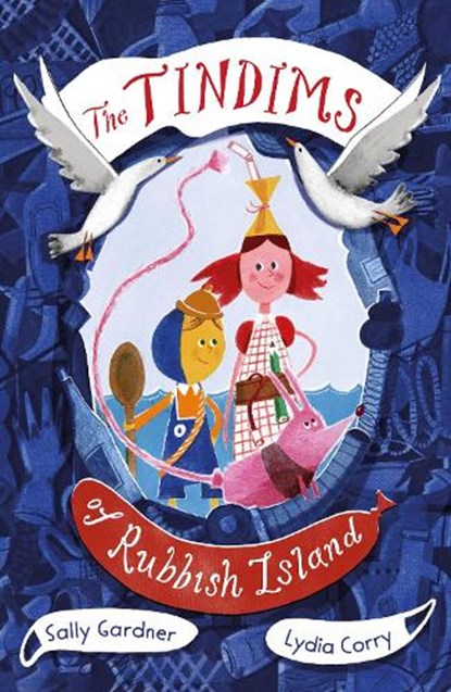The Tindims of Rubbish Island, Sally Gardner - Paperback - 9781838935672