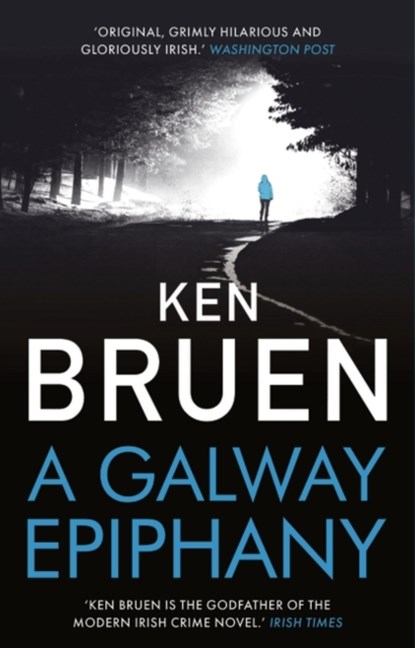 A Galway Epiphany, Ken Bruen - Gebonden - 9781838939328
