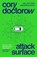 Attack Surface, Cory Doctorow - Paperback - 9781838939991