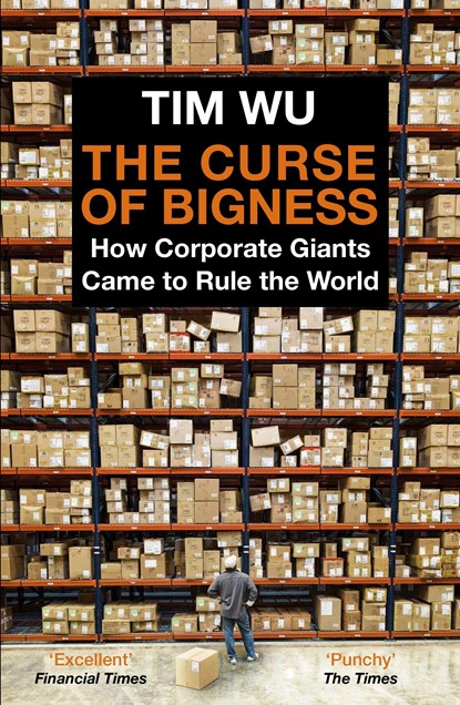 The Curse of Bigness, Tim (Atlantic Books) Wu - Paperback - 9781838950873