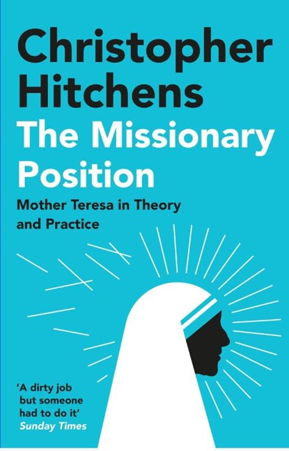 The Missionary Position, Christopher Hitchens - Paperback - 9781838952242
